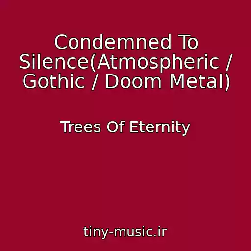 کاور آهنگ Condemned To Silence(Atmospheric / Gothic / Doom Metal) از Trees Of Eternity