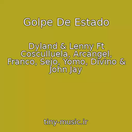 کاور آهنگ Golpe De Estado از Dyland & Lenny Ft Cosculluela, Arcangel, Franco, Sejo, Yomo, Divino & John Jay
