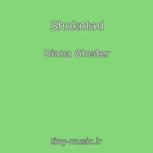 کاور آهنگ Shokolad از Diana Gloster
