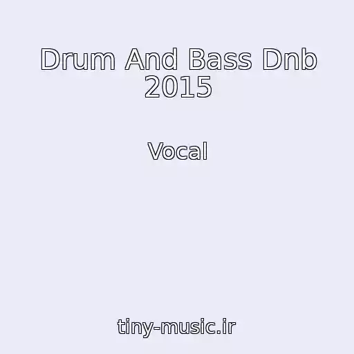 کاور آهنگ Drum And Bass Dnb 2015 از Vocal