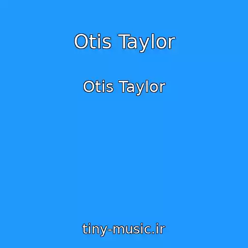 کاور آهنگ Otis Taylor از Otis Taylor