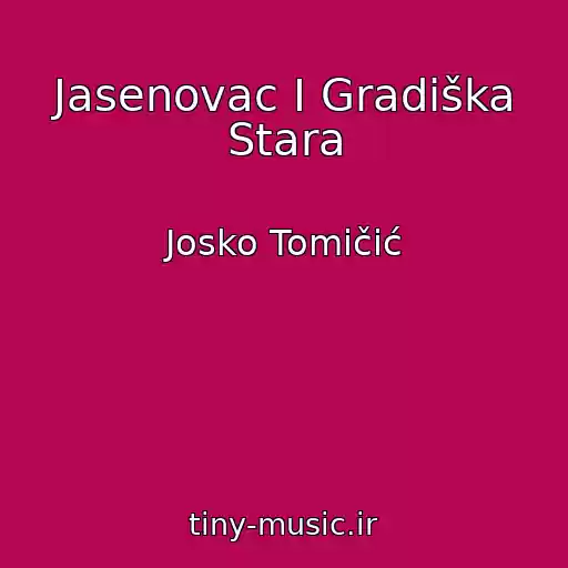 کاور آهنگ Jasenovac I Gradiška Stara از Josko Tomičić