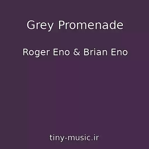 کاور آهنگ Grey Promenade از Roger Eno & Brian Eno