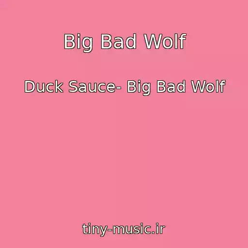 کاور آهنگ Big Bad Wolf از Duck Sauce- Big Bad Wolf