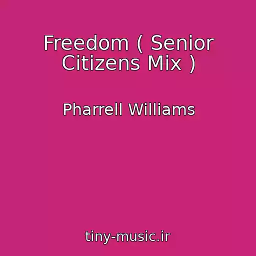 کاور آهنگ Freedom ( Senior Citizens Mix ) از Pharrell Williams