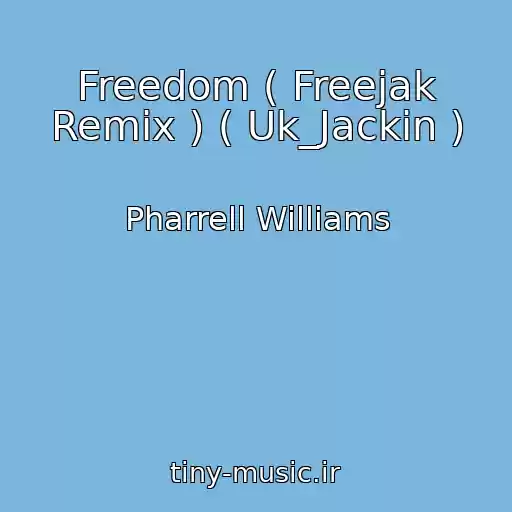 کاور آهنگ Freedom ( Freejak Remix ) ( Uk_Jackin ) از Pharrell Williams