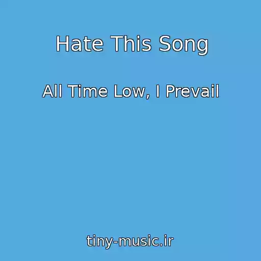 کاور آهنگ Hate This Song از All Time Low, I Prevail