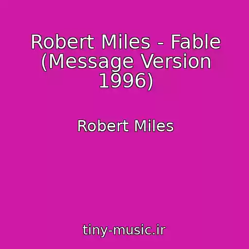 کاور آهنگ Robert Miles - Fable (Message Version 1996) از Robert Miles