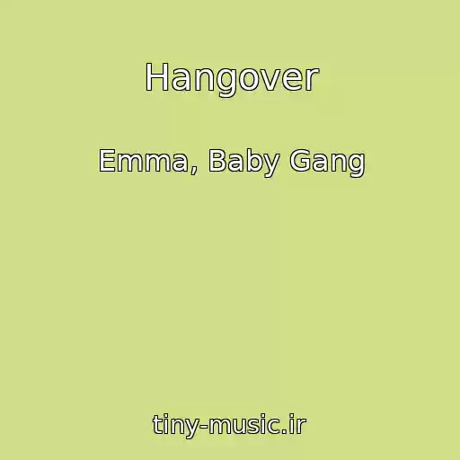 کاور آهنگ Hangover از Emma, Baby Gang