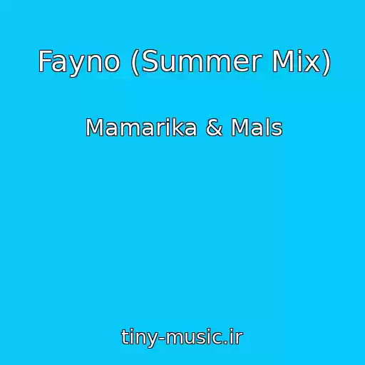 کاور آهنگ Fayno (Summer Mix) از Mamarika & Mals
