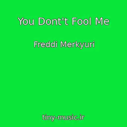 کاور آهنگ You Dont't Fool Me از Freddi Merkyuri