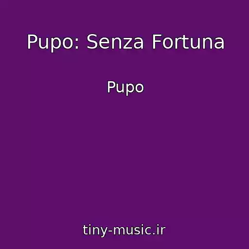 کاور آهنگ Pupo: Senza Fortuna از Pupo