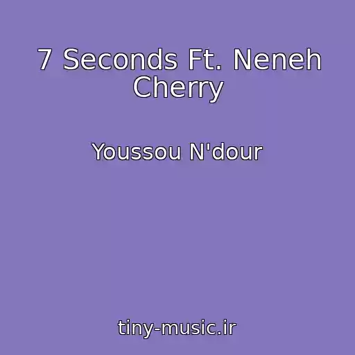کاور آهنگ 7 Seconds Ft. Neneh Cherry از Youssou N'dour