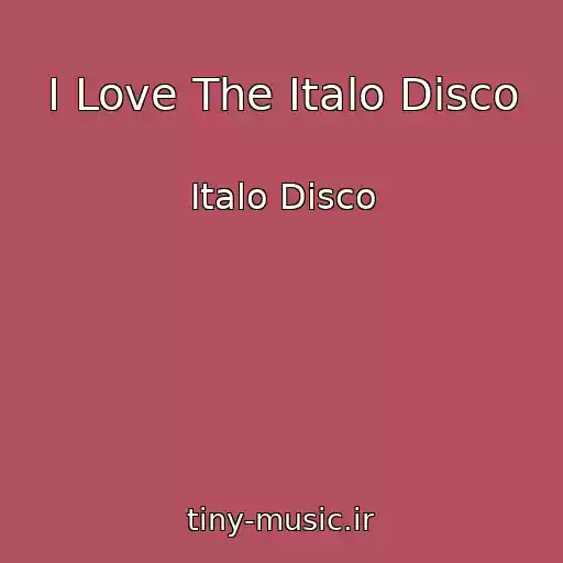 کاور آهنگ I Love The Italo Disco از Italo Disco