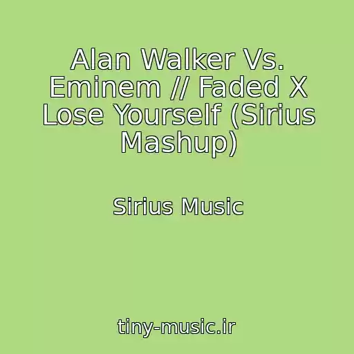 کاور آهنگ Alan Walker Vs. Eminem // Faded X Lose Yourself (Sirius Mashup) از Sirius Music
