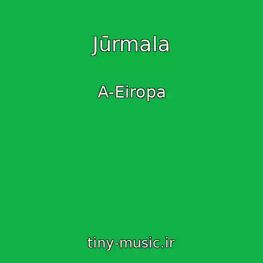 کاور آهنگ Jūrmala از A-Eiropa