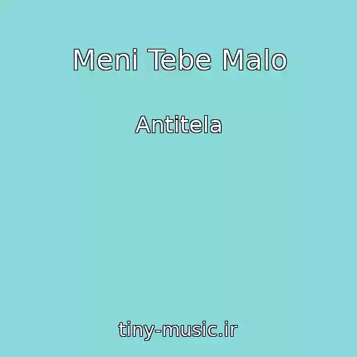کاور آهنگ Menі Tebe Malo از Antitela