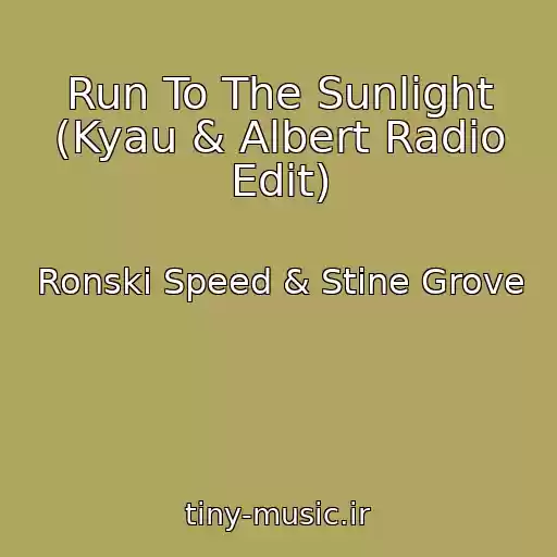 کاور آهنگ Run To The Sunlight (Kyau & Albert Radio Edit) از Ronski Speed & Stine Grove