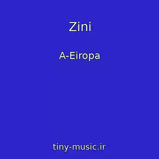 کاور آهنگ Zini از A-Eiropa