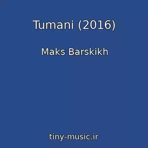 کاور آهنگ Tumani (2016) از Maks Barskikh