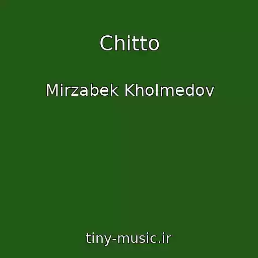 کاور آهنگ Chitto از Mirzabek Kholmedov