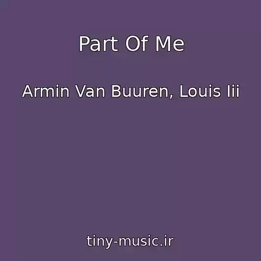کاور آهنگ Part Of Me از Armin Van Buuren, Louis Iii