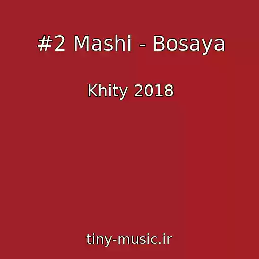 کاور آهنگ #2 Mashi - Bosaya از Khity 2018