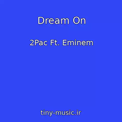 کاور آهنگ Dream On از 2Pac Ft. Eminem