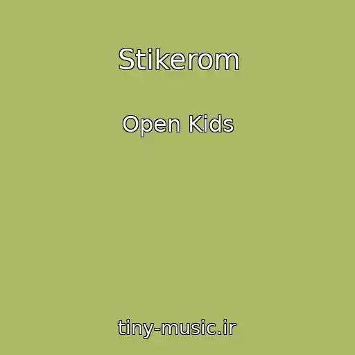 کاور آهنگ Stikerom از Open Kids