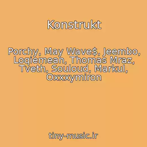 کاور آهنگ Konstrukt از Porchy, May Wave$, Jeembo, Loqiemean, Thomas Mraz, Tveth, Souloud, Markul, Oxxxymiron