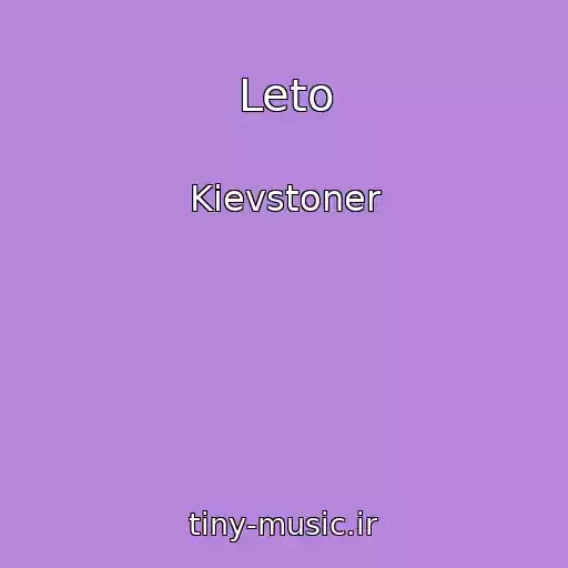 کاور آهنگ Leto از Kievstoner