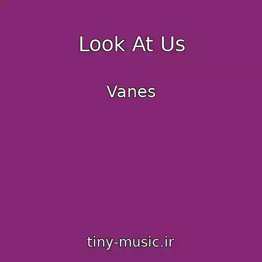 کاور آهنگ Look At Us از Vanes
