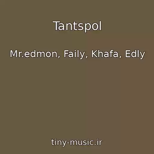 کاور آهنگ Tantspol از Mr.edmon, Faily, Khafa, Edly