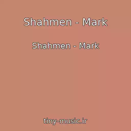 کاور آهنگ Shahmen - Mark از Shahmen - Mark