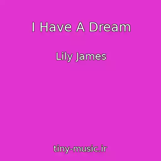 کاور آهنگ I Have A Dream از Lily James