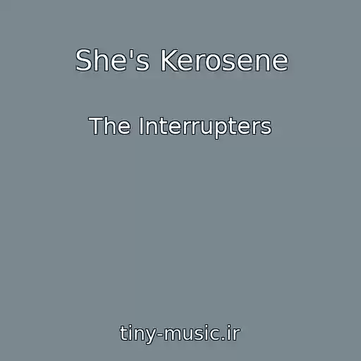 کاور آهنگ She's Kerosene از The Interrupters