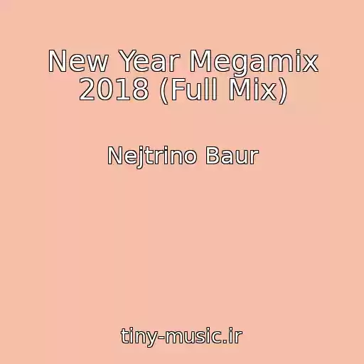 کاور آهنگ New Year Megamix 2018 (Full Mix) از Nejtrino Baur