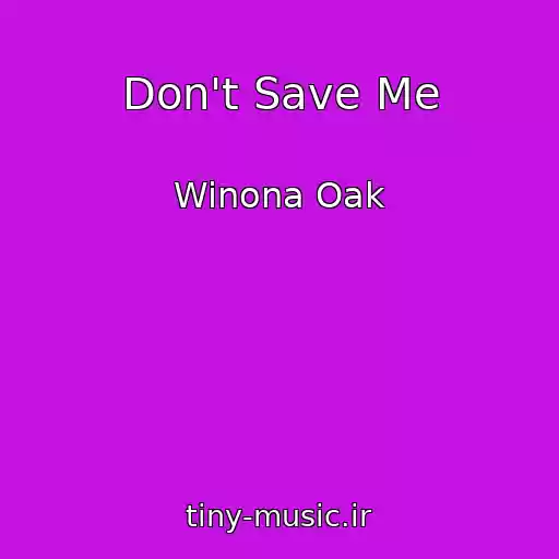 کاور آهنگ Don't Save Me از Winona Oak