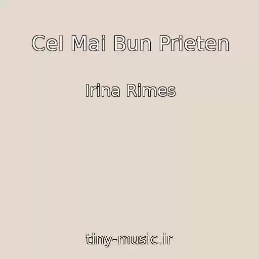 کاور آهنگ Cel Mai Bun Prieten از Irina Rimes