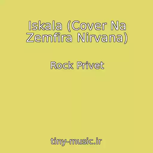 کاور آهنگ Iskala (Cover Na Zemfira Nirvana) از Rock Privet
