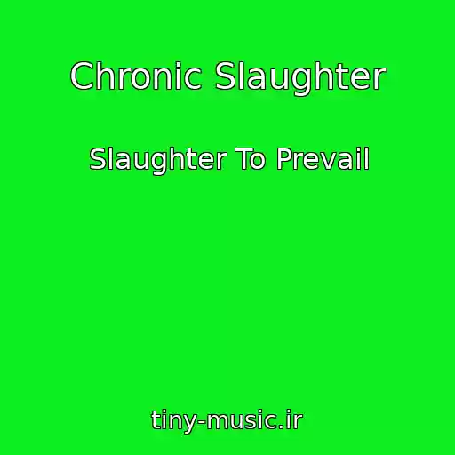 کاور آهنگ Chronic Slaughter از Slaughter To Prevail