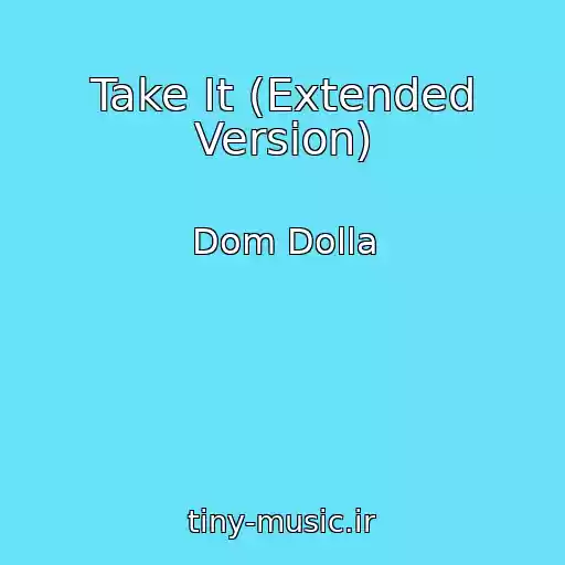 کاور آهنگ Take It (Extended Version) از Dom Dolla