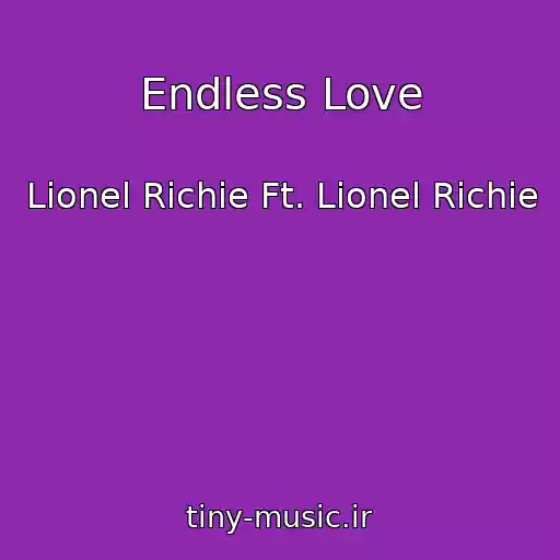 کاور آهنگ Endless Love از Lionel Richie Ft. Lionel Richie