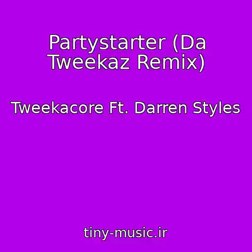 کاور آهنگ Partystarter (Da Tweekaz Remix) از Tweekacore Ft. Darren Styles
