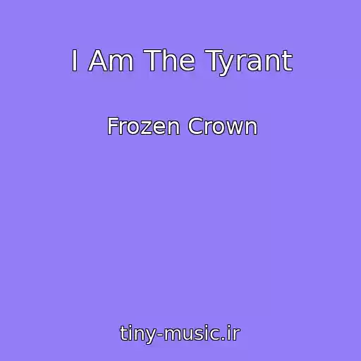 کاور آهنگ I Am The Tyrant از Frozen Crown