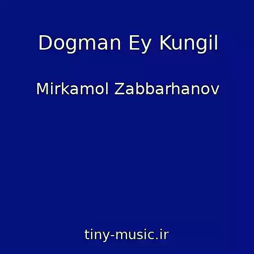 کاور آهنگ Dogman Ey Kungil از Mirkamol Zabbarhanov