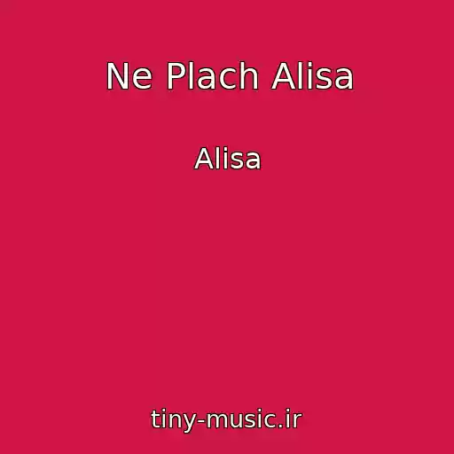 کاور آهنگ Ne Plach Alisa از Alisa