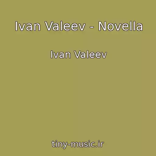 کاور آهنگ Ivan Valeev - Novella از Ivan Valeev