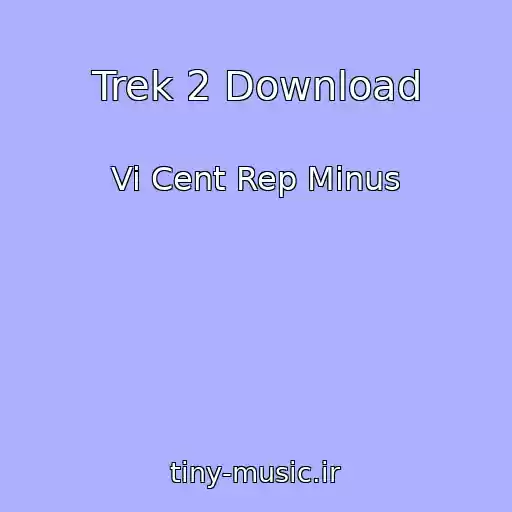 کاور آهنگ Trek 2 Download از Vi Cent Rep Minus
