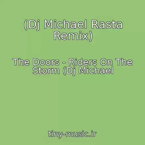 کاور آهنگ (Dj Michael Rasta Remix) از The Doors - Riders On The Storm (Dj Michael
